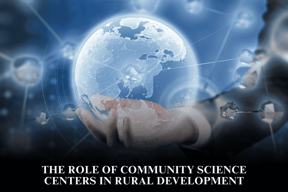The Role of Community Science Centers in Rural Development