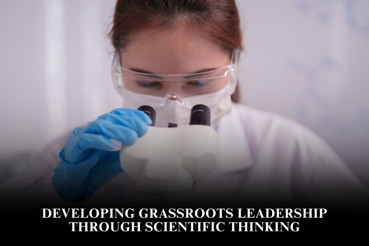 Developing Grassroots Leadership Through Scientific Thinking