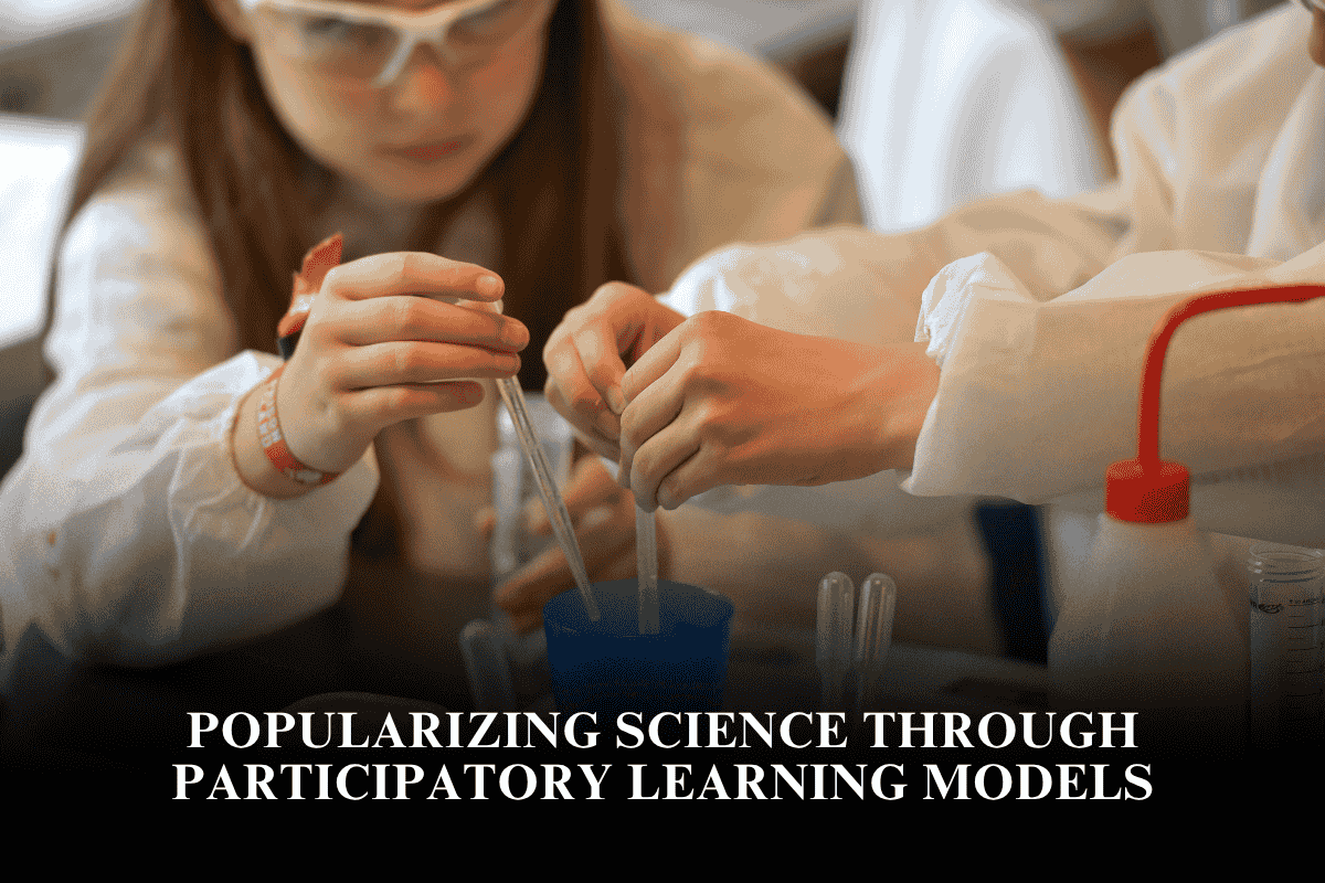 Popularizing Science Through Participatory Learning Models