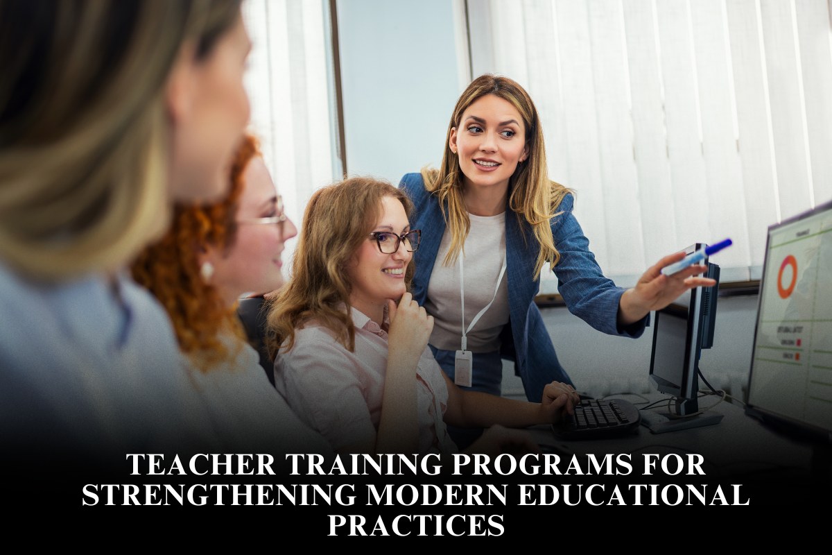 Teacher Training Programs for Strengthening Modern Educational Practices
