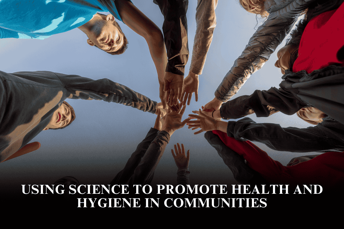 Using Science to Promote Health and Hygiene in Communities