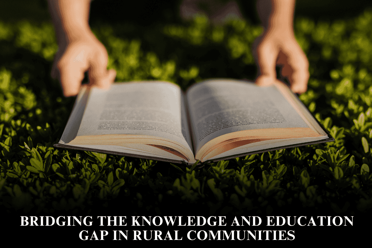 Bridging the Knowledge and Education Gap in Rural Communities