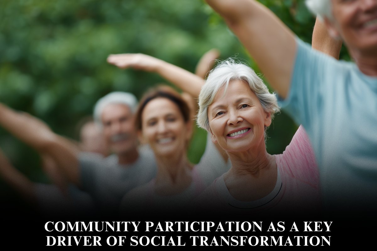 Community Participation as a Key Driver of Social Transformation