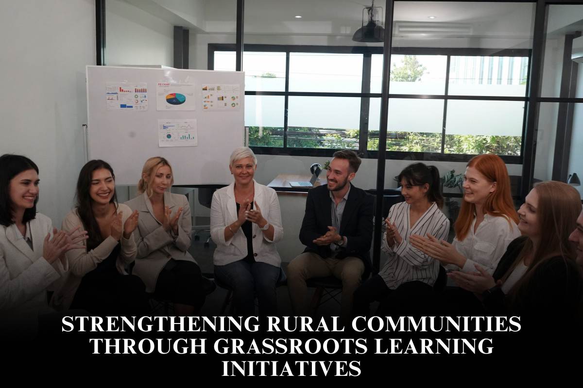 Strengthening Rural Communities Through Grassroots Learning Initiatives