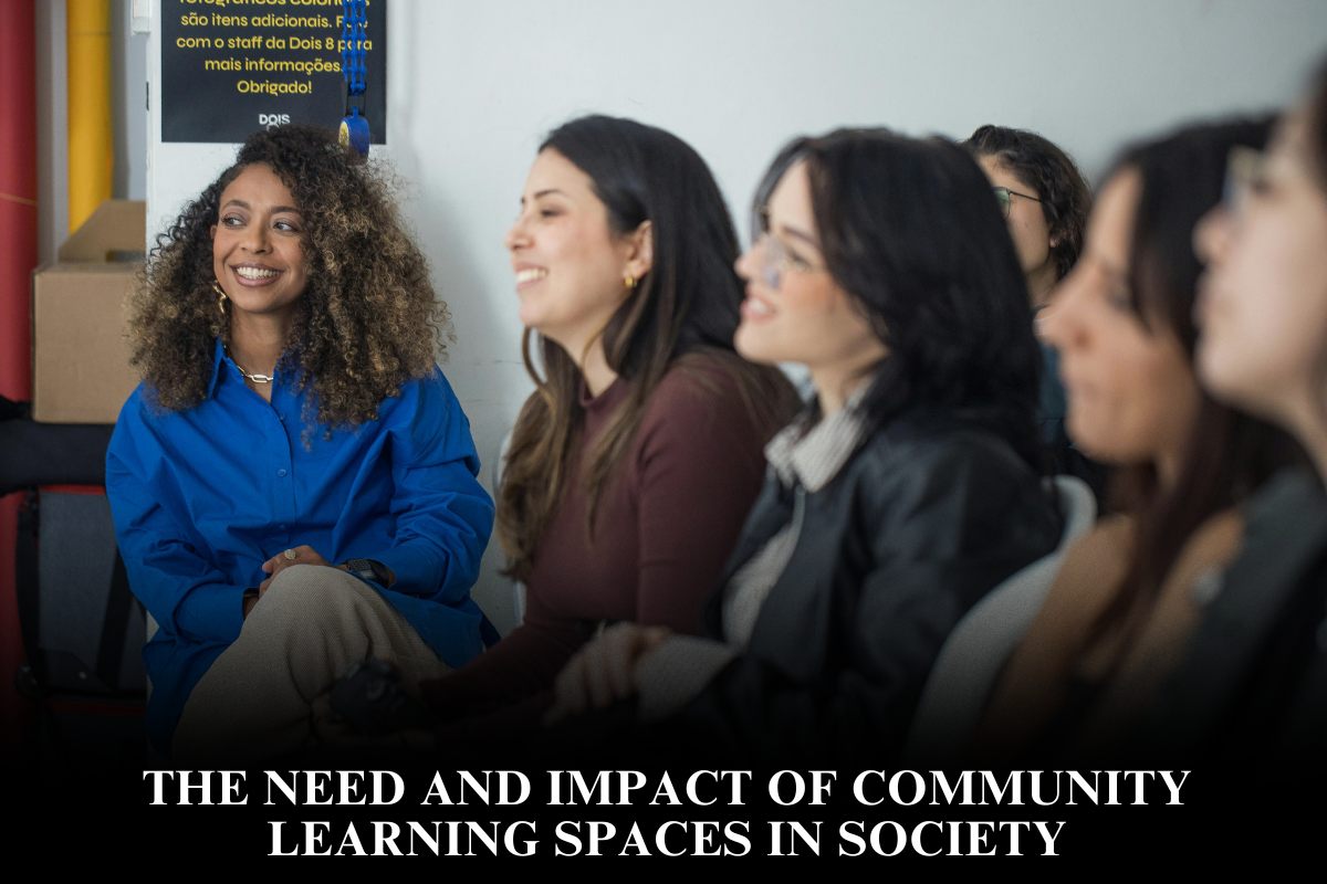 The Need and Impact of Community Learning Spaces in Society