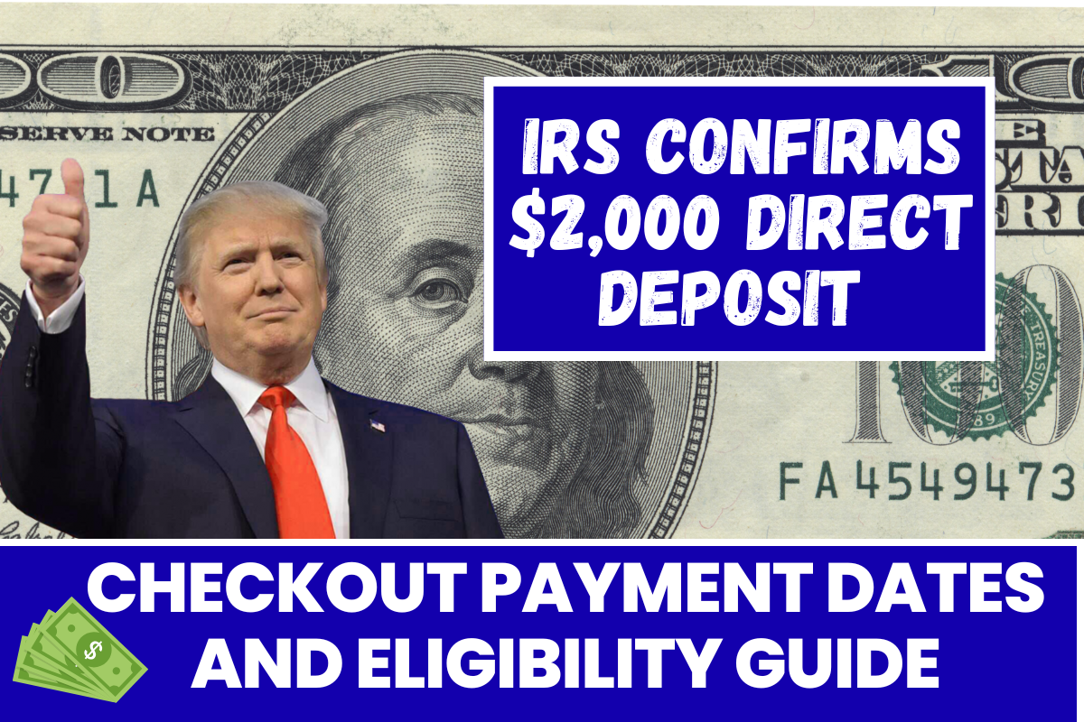 IRS Confirms $2,000 Direct Deposit for January, 2026 - Checkout Payment Dates and Eligibility Guide